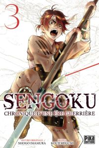 Sengoku - Chronique d'une ère guerrière Tome 3 - Megumi Kouji - Imamura Shôgo