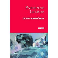 Corps fantômes - Leloup Fabienne