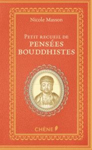 Petit recueil de pensées bouddhistes - Masson Nicole