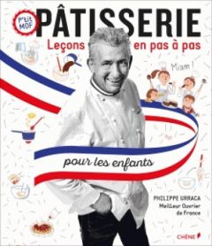 Pâtisserie pour les enfants. Leçons en pas à pas - Urraca Philippe - Denturck Mélody