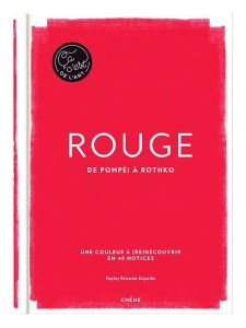 Rouge. De Pompéi à Rothko - Edwards-Dujardin Hayley