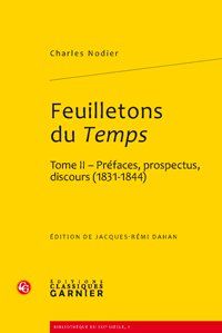 FEUILLETONS DU TEMPS ET AUTRES ECRITS CRITIQUES TOME II  PREFACES PROSPECTUS DISCOURS 1831 1844 - NODIER CHARLES