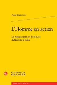 L HOMME EN ACTION - REPRESENTATION LITTERAIRED ARISTOTE ZOLA - TORTONESE PAOLO