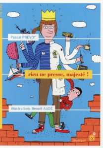 Rien ne presse, Majesté ! - Prévot Pascal - Audé Benoît