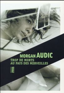 Trop de morts au pays des merveilles - Audic Morgan