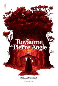 Le royaume de Pierre d'Angle Tome 3 : Les adieux - Quiviger Pascale