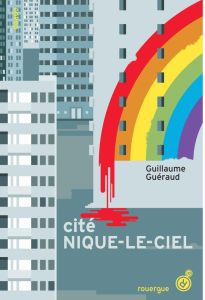 Cité Nique-le-ciel - Guéraud Guillaume