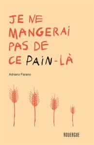 Je ne mangerai pas de ce pain-là - Farano Adriano