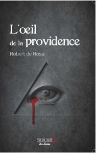 L'oeil de la Providence - De Rosa Robert