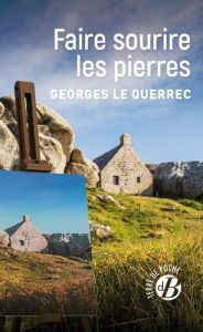 FAIRE SOURIRE LES PIERRES - LE QUERREC GEORGES