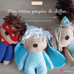 Mes petites poupées de chiffon - Leseigneur Angélique - Fournet Ulrike