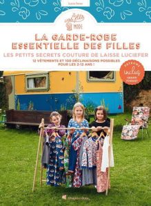 La garde-robe essentielle des filles. Les petits secrets de couture de Laisse Luciefer - Ferez Lucie