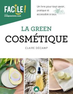 La green cosmétique - Decamp Claire