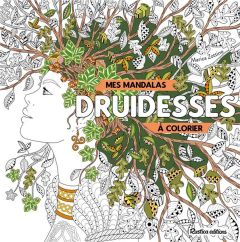 Mes mandalas druidesses à colorier - Zottino Marica