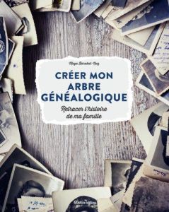 Créer mon arbre généalogique. Retracer l'histoire de ma famille - Barakat-Nuq Maya