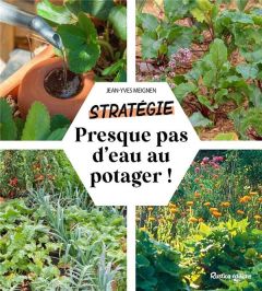 Presque pas d'eau au potager. Changeons nos méthodes de culture pour plus de sobriété - Meignen Jean-Yves