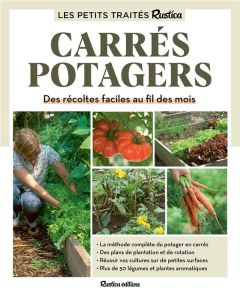 Carrés potagers. Des récoltes faciles au fil des mois - Elger Robert - Fontaine Hubert