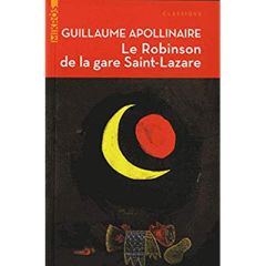 LE ROBINSON DE LA GARE SAINT-LAZARE - APOLLINAIRE GUILLAUM