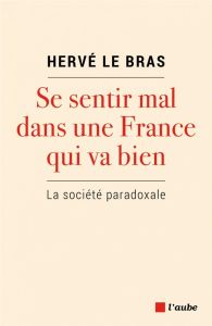 SE SENTIR MAL DANS UNE FRANCE QUI VA BIEN - LA SOCIETE PARAD - LE BRAS HERVE