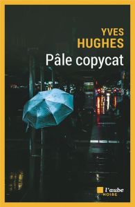 Pâle copycat - Hughes Yves