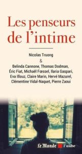 Les penseurs de l'intime - Truong Nicolas - Cannone Belinda - Dodman Thomas -