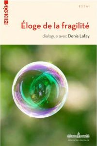 Eloge de la fragilité - Fleury Cynthia - Boeuf Gilles - Collomb Bertrand -