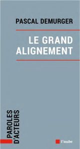 Le grand alignement - Demurger Pascal