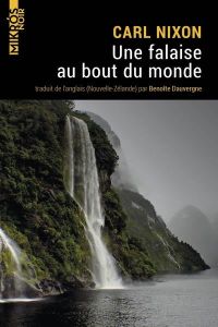 Une falaise au bout du monde - Nixon Carl - Dauvergne Benoîte