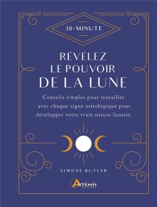 Révélez le pouvoir de la Lune - Butler Simone - Feuillette Guillaume