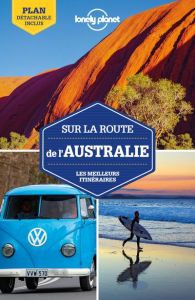 Sur la route de l'Australie. Les meilleurs ititnéraires - Harding Paul - Atkinson Brett - Bain Andrew - Bone