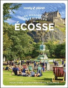 Les meilleures expériences en Ecosse. Avec 1 Plan détachable - Arbuckle Susanne - Baird Colin - Robertson Neil -