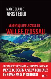 Parfum de vendetta au coeur du Béarn - Aristégui Marie-Claude