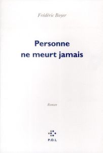 PERSONNE NE MEURT JAMAIS - Boyer Frédéric