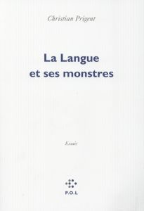 La langue et ses monstres - Prigent Christian