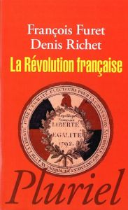 La Révolution française - Furet François - Richet Denis