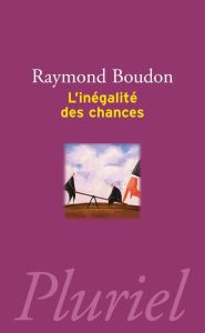 L'inégalité des chances. La mobilité sociale dans les sociétés industrielles - Boudon Raymond