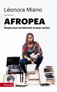 Afropea. Utopie post-occidentale et post-raciste - Miano Léonora