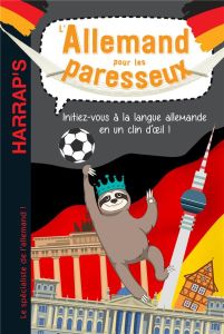 L'allemand pour les paresseux. Niveau A1-A2 - Hart Linn - Hawkins Paul - Sturm Elisa - Stiegler