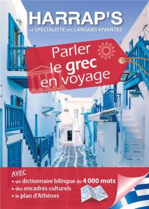 Parler le grec en voyage. Avec 1 Plan détachable - Yatropoulos-Mantzaris Néphèli - Zartamopoulos Niko