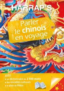 Parler le chinois en voyage. Avec 1 Plan détachable - Yongmei Gao - Kimmel Romain - Descour Olivier - Xi