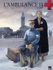 L'ambulance 13 Tome 2 : Au nom des hommes - Mounier Alain - Cothias Patrick - Ordas Patrice -