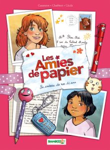 Les amies de papier Tome 1 : Le cadeau de nos 11 ans - Cazenove Christophe - Chabbert Ingrid