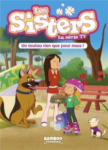 Les sisters - La série TV Tome 24 : Un toutou rien que pour nous ! - Poinot Florane - Viaud Sébastien