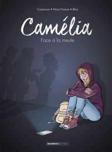 Camélia. Face à la meute - Cazenove - Fraisse Nora - Bloz