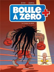 Boule à zéro Tome 9 : Le combat du siècle - Avec le tome 1 offert - Ernst Serge - Zidrou