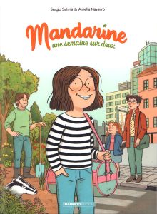 Mandarine une semaine sur deux Tome 1 - Salma Sergio - Navarro Amelia