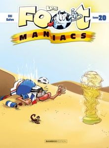 Les Footmaniacs Tome 20 - Sti - Saive