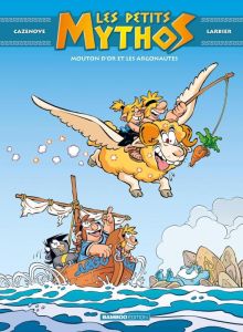 Les petits mythos Tome 14 : Mouton d'or et les argonautes - Cazenove Christophe - Larbier Philippe - Amouriq A