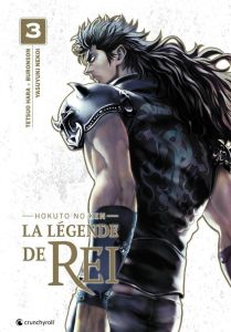 Hokuto No Ken : La légende de Rei Tome 3 - Hara Tetsuo - Buronson - Nekoi Yasuyuki