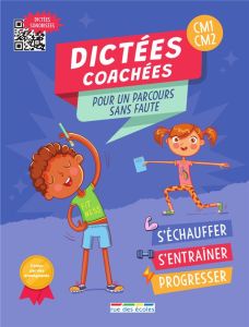 Dictées coachées pour un parcours sans faute CM1-CM2 - Costes Audrey - Dubord Aurélie - Fruchaud Isabelle